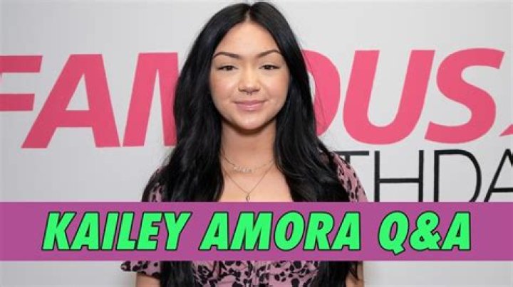 Kailey Amora- Age, Height, Net Worth, Boyfriend, Career, Nationality