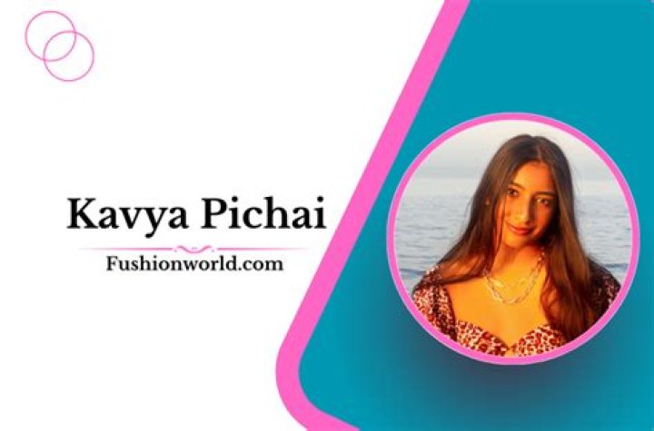 
Who Is Kavya Pichai? Everything You Need to Know About Her	