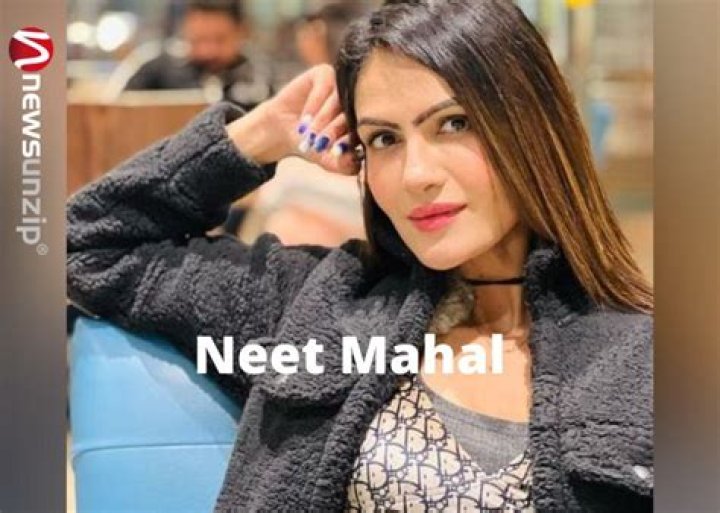 Neet Mahal- Wiki, Age, Boyfriend, Net Worth, Ethnicity, Career