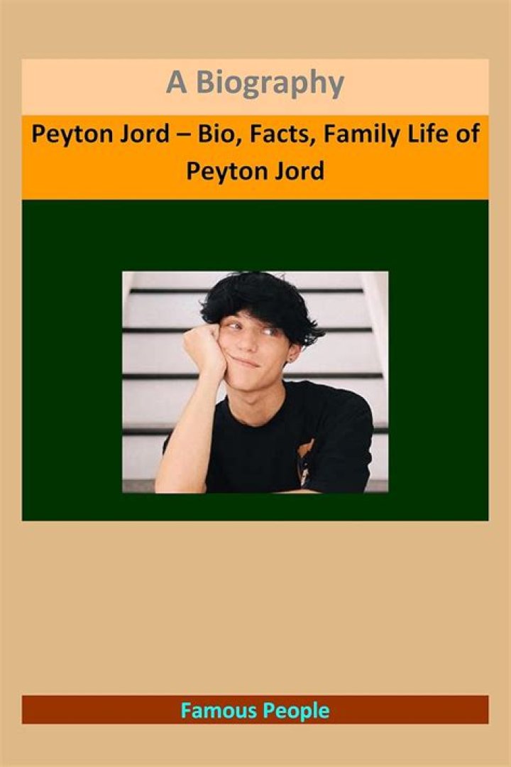 Peyton Jord- Wiki, Age, Height, Net Worth, Girlfriend, Dating