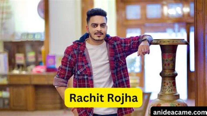 Rachit Rojha- Net Worth, Bio, Age, Dating, Height, Career