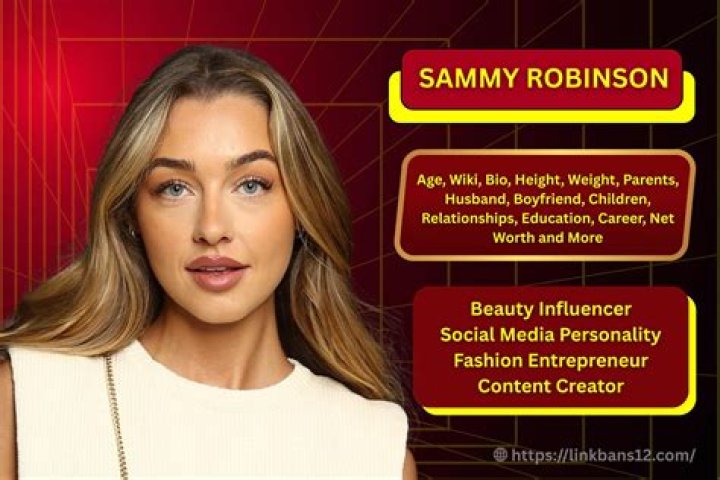 Sammy Robinson- Bio, Age, Height, Net Worth, Boyfriend, Dating